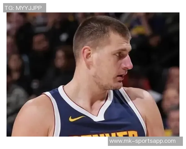 约基奇半场表现惊艳10投6中贡献12分6板6助正负值高达25 约基奇半场表现惊艳10投6中贡献12分6板6助正负值高达25